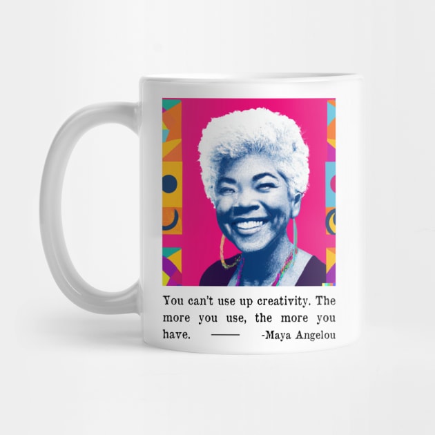 Maya Angelou Creativity Quote - Inspirational Creativity Quotes by WrittersQuotes